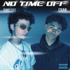 Youstee - No Time Off (with CHAN)