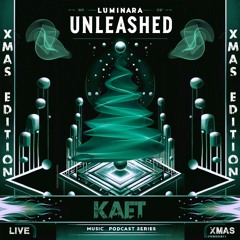 KaeT @ Luminara Unleashed [Ep13] - SPECIAL EDITION