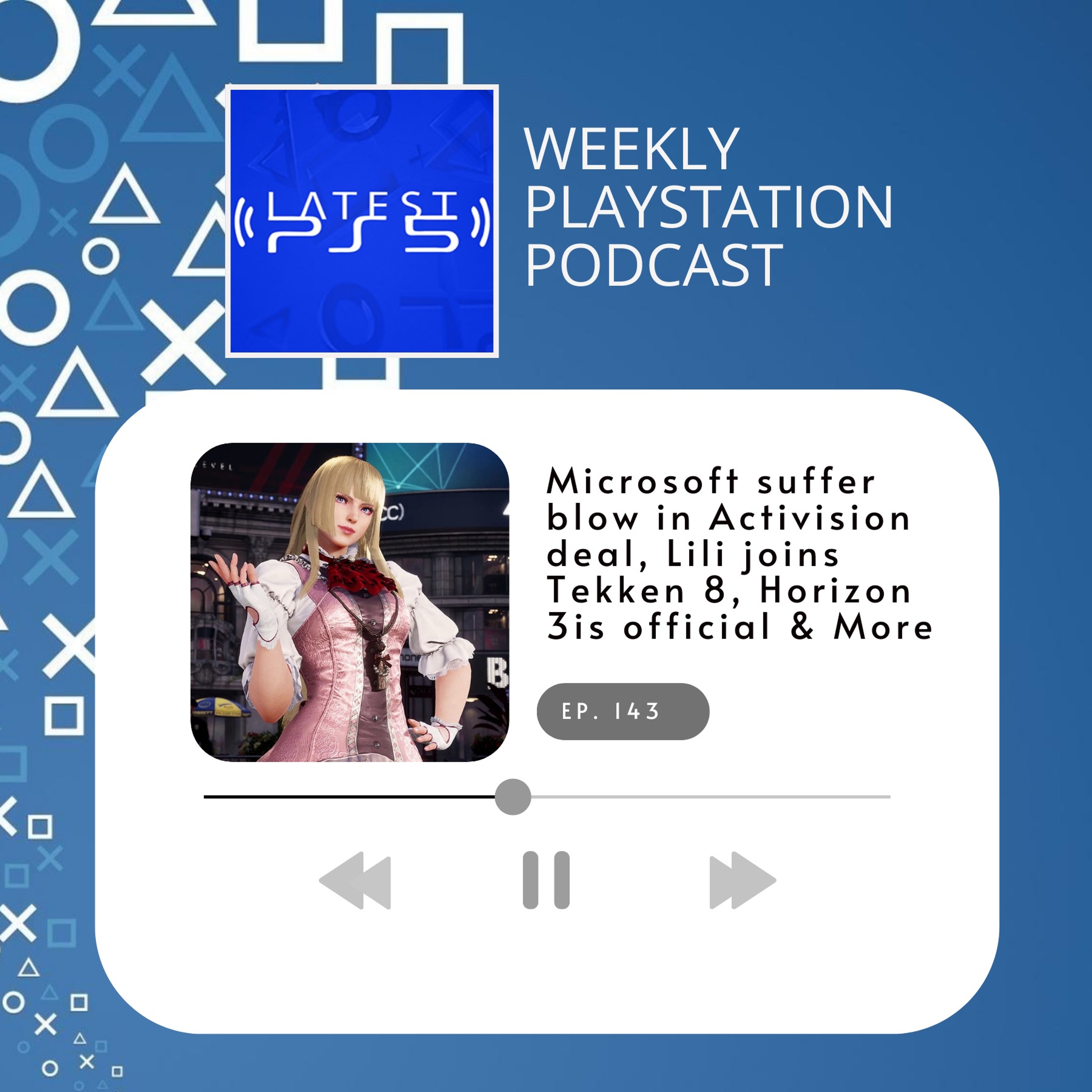 Microsoft Suffer Blow in Activision Deal, Lili Joins Tekken 8, Horizon 3 & More episode artwork