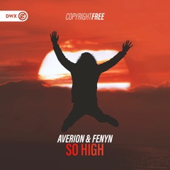Averion & Fenyn - So High