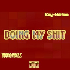 Kay-Ndries & Young Pheli - Doing my shxt.mp3