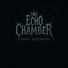 The Echo Chamber (Signal Reversion)