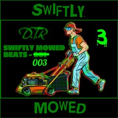 Swiftly Mowed Beats - 003