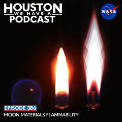 Houston We Have a Podcast: Moon Material Flammability