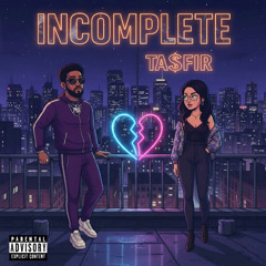 Ta$fir - Incomplete