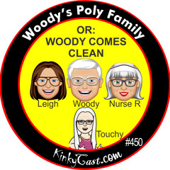 #450 - Woody's Poly Family - or Woody Comes Clean