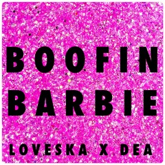 BOOFIN BARBIE(LOVESKA X DEA)