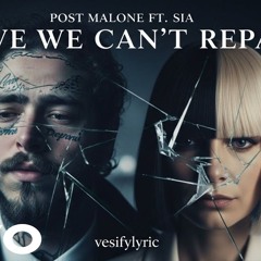 Post Malone, Sia – Love We Can’t Repair