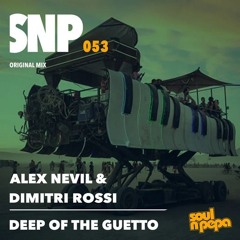Alex Nevil, Dimitri Rossi - Deep Of The Ghetto (Original Mix)