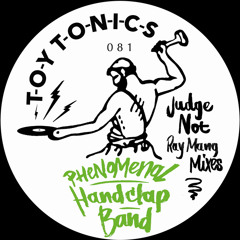 Phenomenal Handclap Band - Judge Not (Ray Mang Radio Edit)