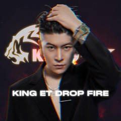 KING ET DROP FIRE (Radio Mix)