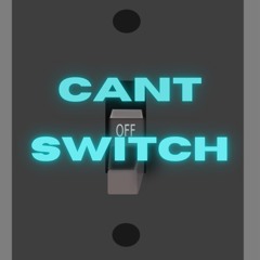 Can't Switch (Feat Paiid8pe)