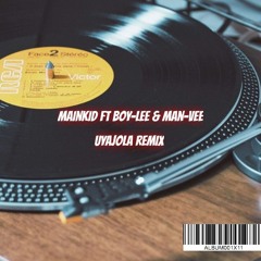 Uyajola remix(ft BoY-Lee & Man-Vee).mp3