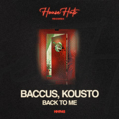 Baccus & Kousto - Back To Me