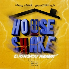 Torro Torro X Smalltown DJ's - House Shake (Djorgiou Remix)