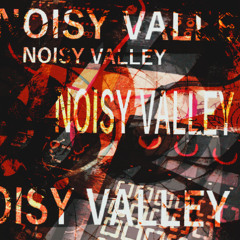 Noisy valley