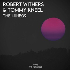Robert Withers & Tommy Kneel - The Nine09 (Original Mix)