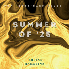 SUMMER OF '25 - POP/HOUSE/HARD HOUSE MIXTAPE