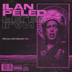 Ilan Peled - Special Live Podcast