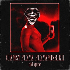 old spice [w/ PLXYAMISHIKII]