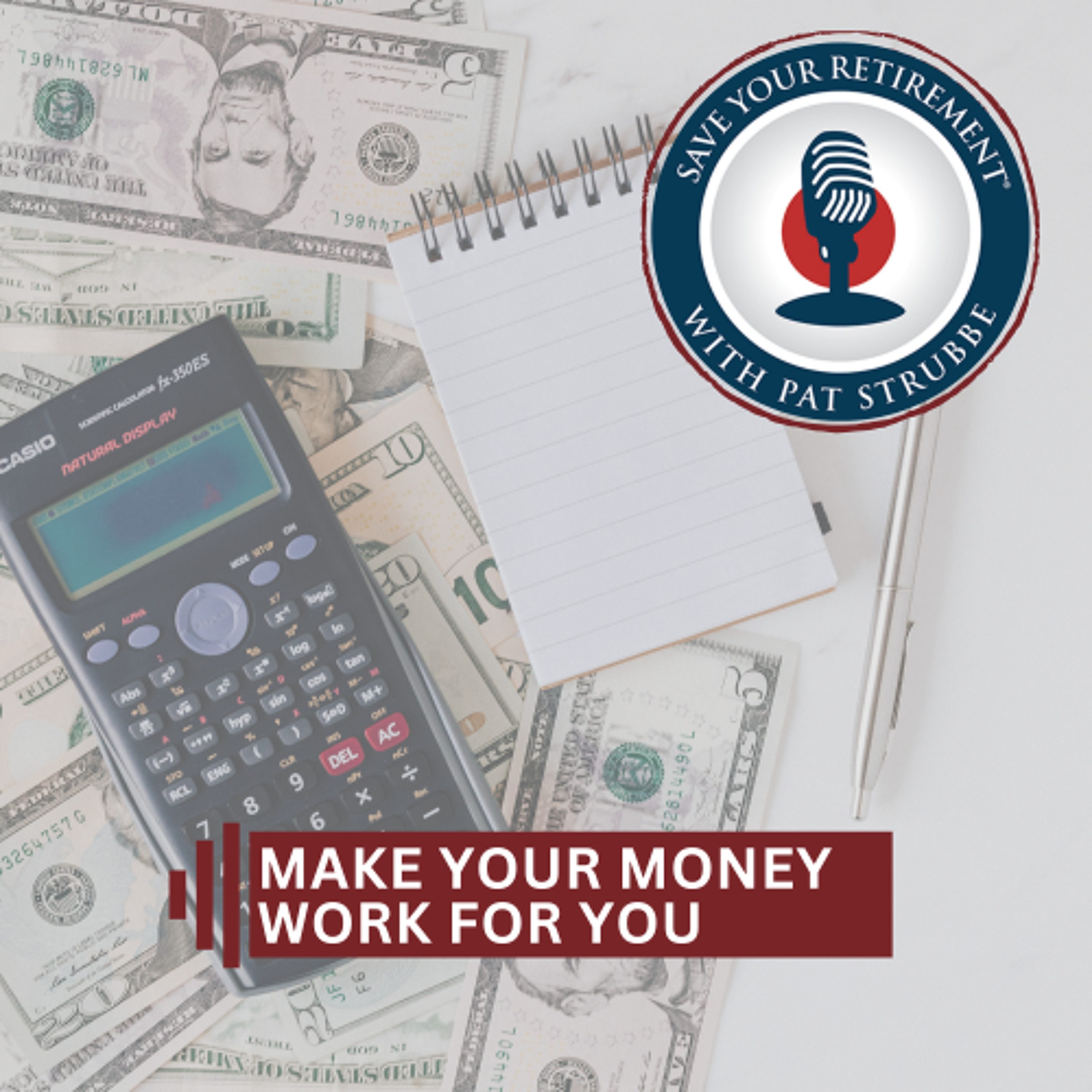 Make Your Money Work For You | Save your Retirement episode artwork