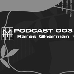 003 Monoform Podcast - Rares Gherman