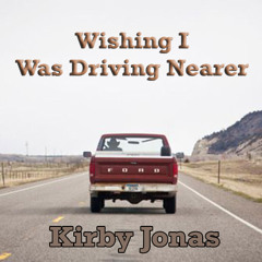 Wishing I was Driving Nearer