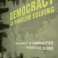 ✔ EPUB ✔ Democracy as Problem Solving: Civic Capacity in Communities A