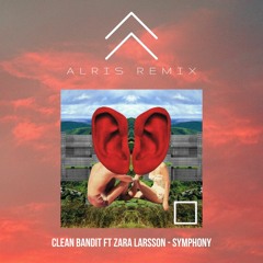 Clean Bandit ft Zara Larsson - Symphony (Alris Remix)