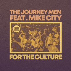 The Journey Men Feat Mike City - For The Culture (Radio Edit)