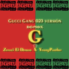 Gucci Gang Remix (Versión 023) - Zero23 El Demon X YoungPanther