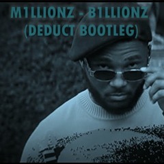 M1LLIONZ - B1LLIONZ (DEDUCT BOOTLEG) FREE DOWNLOAD