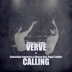 Matisse ＆ Sadko vs. Sebastian Ingrosso & Alesso ft. Ryan Tedder - Verve / Calling