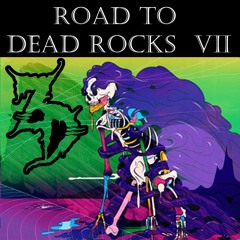 Road To DeadRocks VII