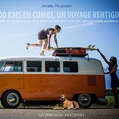 Télécharger le PDF Les Demoiselles Aventurières: 10 000 km en Combi, un voyage vertigineux (Frenc