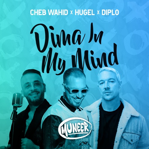 Cheb Wahid, HUGEL, Diplo - Dima In My Mind (MUNEER Edit)