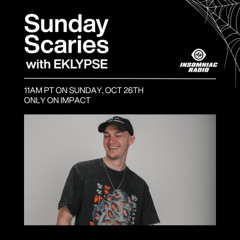 EKLYPSE - Insomniac Radio Impact (Sunday Scaries)