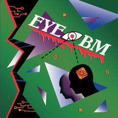 PREMIERE: EYE-BM - 2 [Slow Motion]
