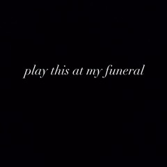 Play This At My Funeral (prod. Taigen)
