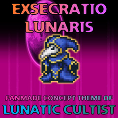 "Exsecratio Lunaris" - Fanmade Theme of Calamity Lunatic Cultist