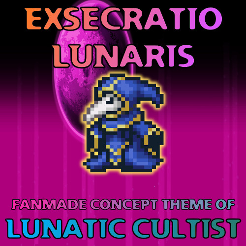 "Exsecratio Lunaris" - Fanmade Theme of Calamity Lunatic Cultist