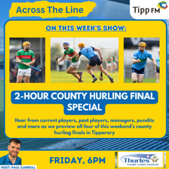 Tipperary county hurling final preview - Across The Line October 24th 2025