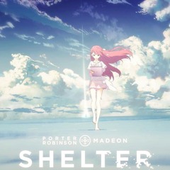 [Free DL]Shelter-Porter Robinson(KoIsh1 Remix)