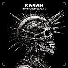 KARAH - Fractured Reality