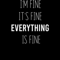 read i'm fine it's fine everything is fine notebook: funny gag gift for cow