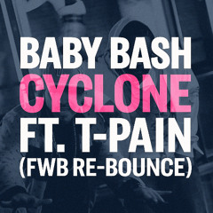 Baby Bash - Cyclone ft. T-Pain (FWB Re-bounce)