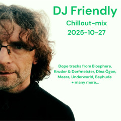 DJ Friendly Chillmix 2025-10-27