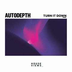 Autodepth - Turn It Down