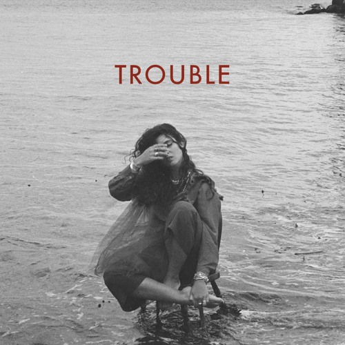 Trouble