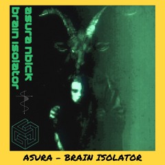 Premiere: ASURA - Brain Isolator
